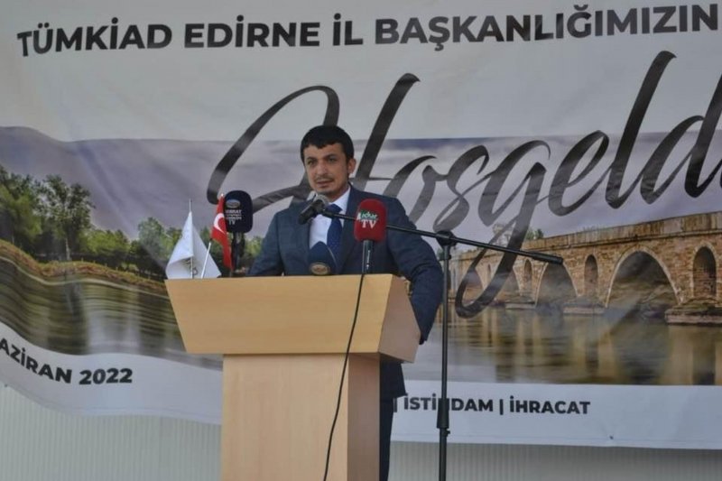 TÜMKİAD Edirne İl Başkanlığı Açılışı